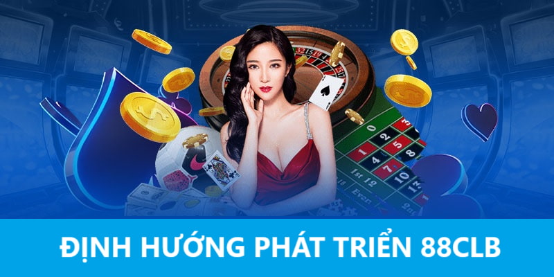 Định hướng của CEO 88CLB