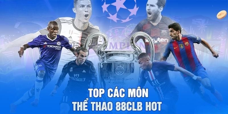 Các môn thể thao được người chơi ưa chuộng tại thể thao 88CLB