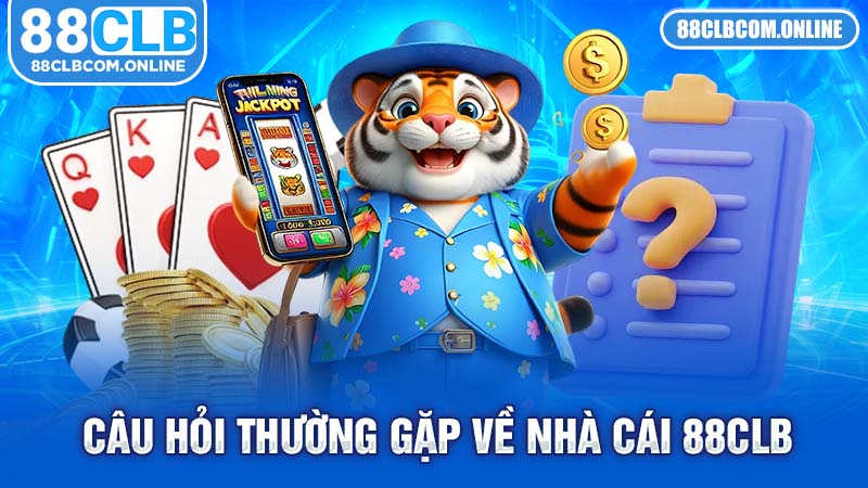 FAQ về nhà cái 88CLB