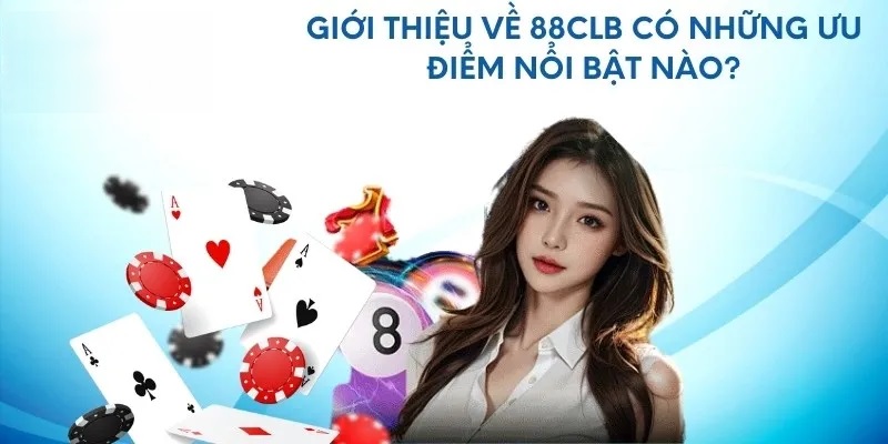 Những thông tin chính giới thiệu về 88CLB