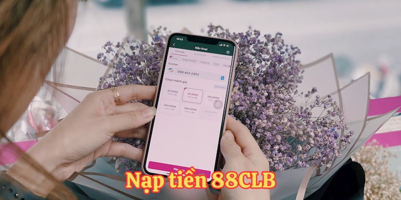 Nạp tiền 88CLB dễ dàng