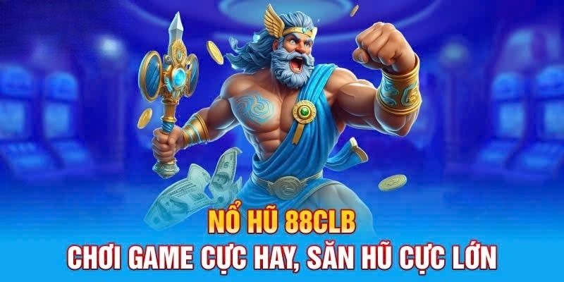 Top các tựa game được ưa chuộng nhất tại danh mục nổ hũ 88CLB