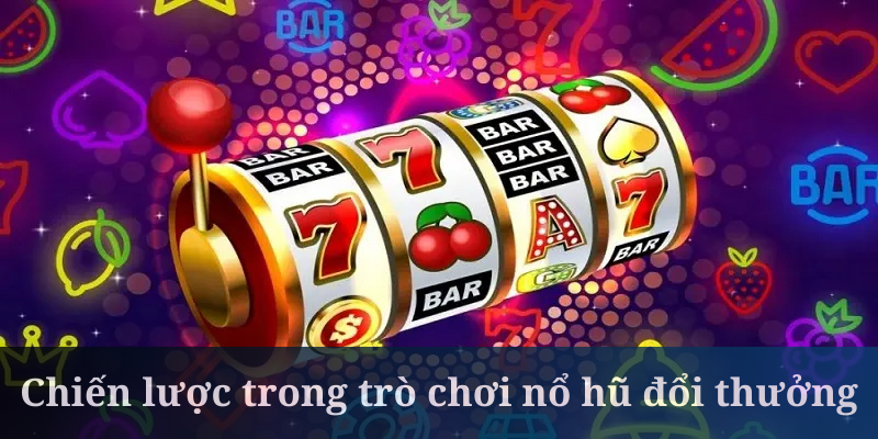 Nổ hũ đổi thưởng cần chọn thời điểm chơi hợp lý