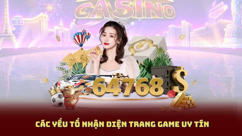 Các yếu tố nhận diện Trang Game Uy Tín